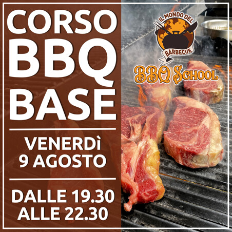 Il Mondo del Barbecue SOLD OUT - CORSO BBQ BASE - 9 AGOSTO 2024 - BBQ by NIGHT