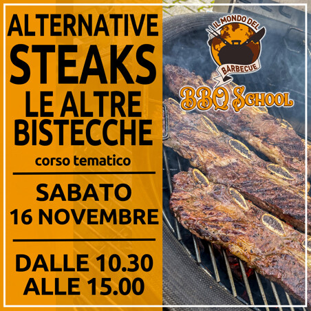 Il Mondo del Barbecue CORSO BBQ TEMATICO AVANZATO - ALTERNATIVE STEAKS - 16 NOVEMBRE